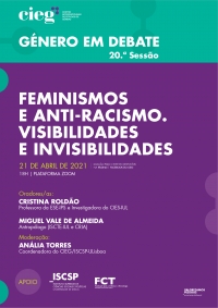 20 | Género em Debate: Feminismos e anti-racismo. Visibilidades e invisibilidades